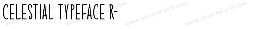 Celestial Typeface R字体转换
